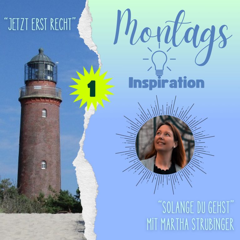 1. Montags-Inspiration, „Solange du gehst“ mit Martha Strubinger
